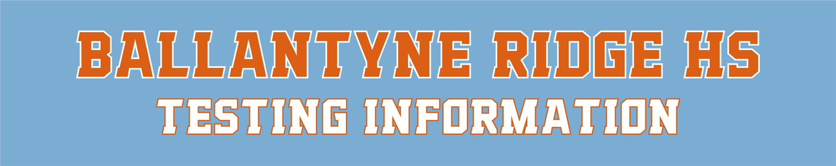 Ballantyne Ridge HS Testing Information banner